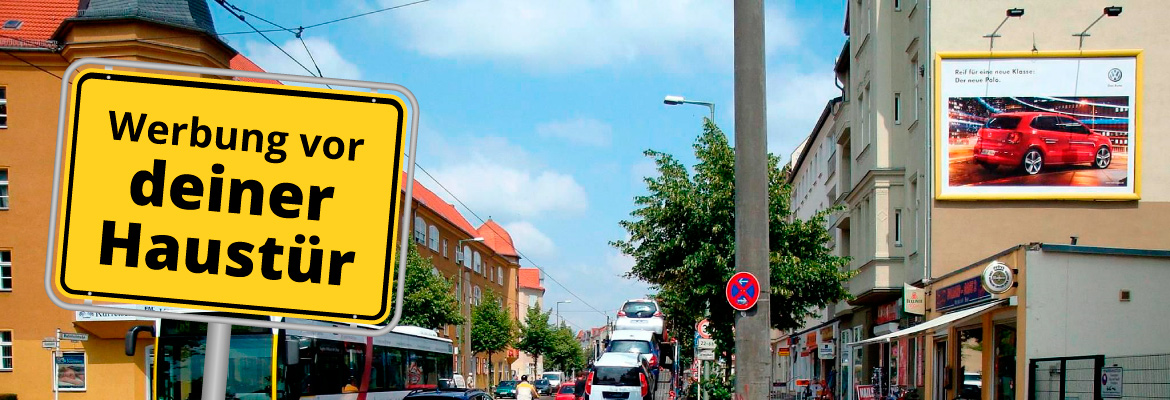 Plakatwerbung vor deiner Haustür